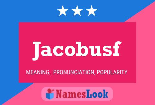 Jacobusf Name Poster