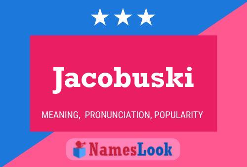 Jacobuski Name Poster