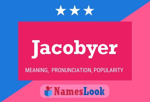 Jacobyer Name Poster