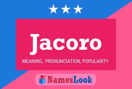 Jacoro Name Poster