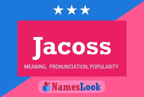 Jacoss Name Poster