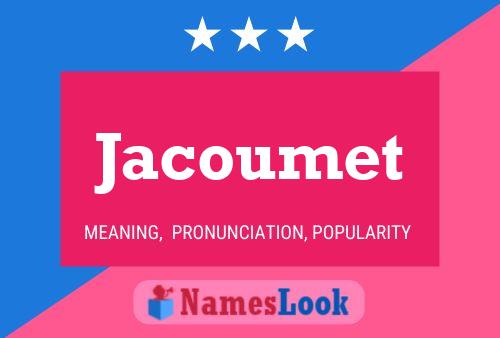 Jacoumet Name Poster