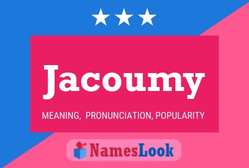 Jacoumy Name Poster