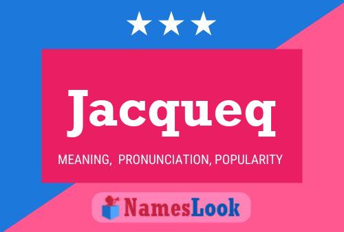 Jacqueq Name Poster