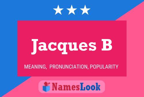 Jacques B Name Poster