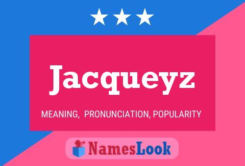 Jacqueyz Name Poster