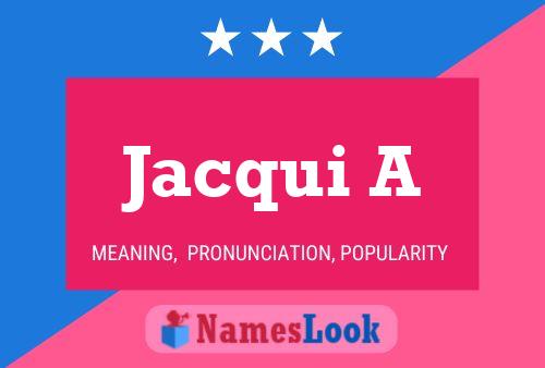 Jacqui A Name Poster