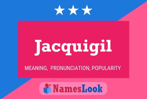 Jacquigil Name Poster