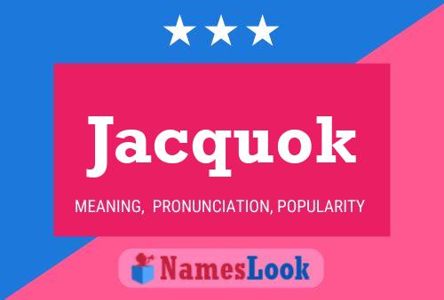 Jacquok Name Poster