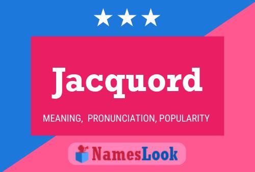 Jacquord Name Poster