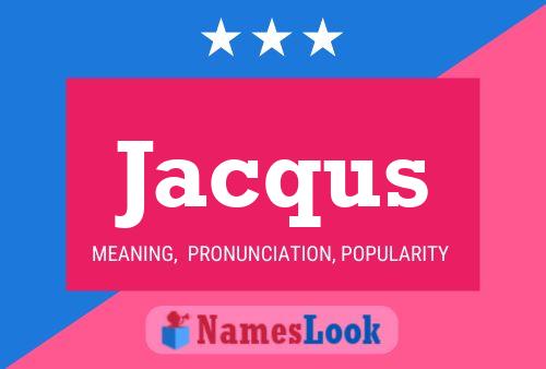 Jacqus Name Poster