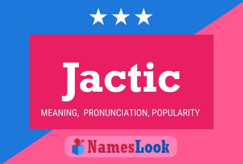 Jactic Name Poster