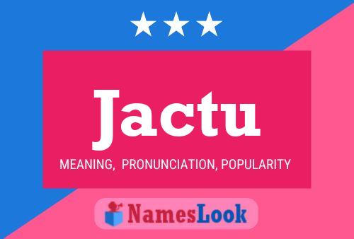 Jactu Name Poster