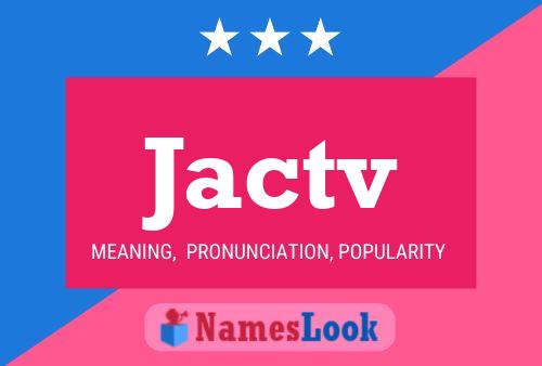 Jactv Name Poster