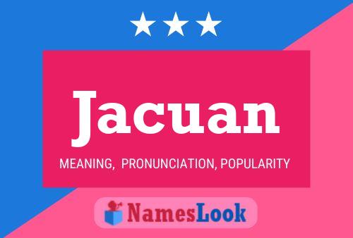 Jacuan Name Poster