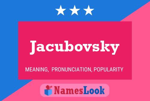 Jacubovsky Name Poster