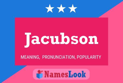 Jacubson Name Poster