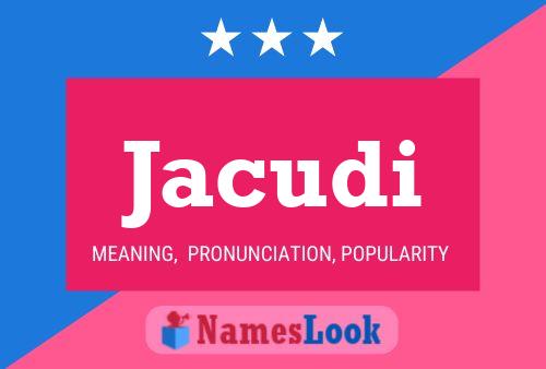 Jacudi Name Poster