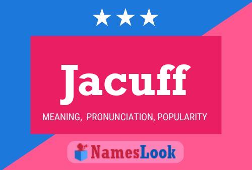 Jacuff Name Poster