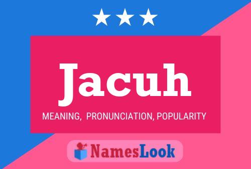 Jacuh Name Poster