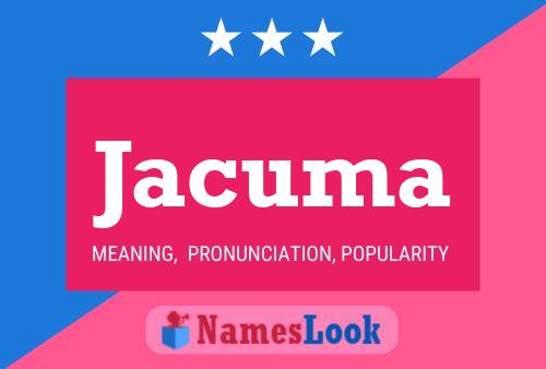 Jacuma Name Poster