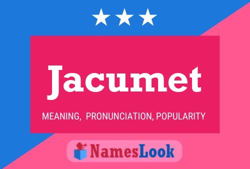 Jacumet Name Poster