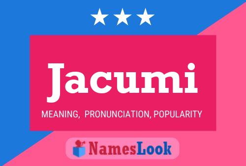 Jacumi Name Poster