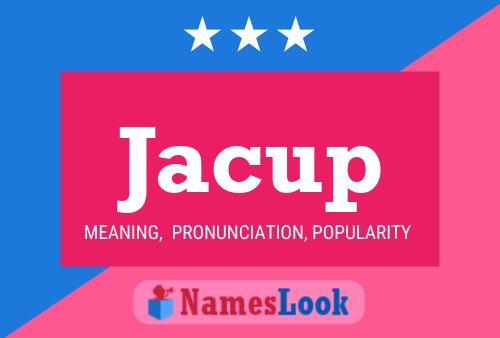 Jacup Name Poster