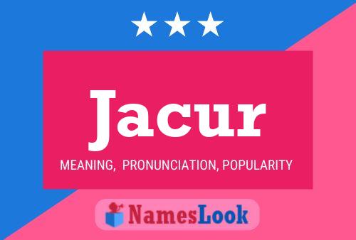 Jacur Name Poster