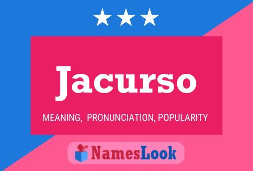 Jacurso Name Poster