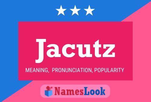 Jacutz Name Poster