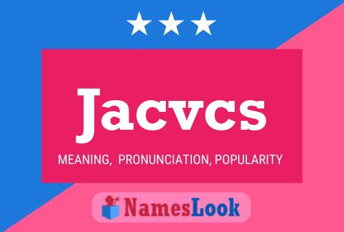 Jacvcs Name Poster