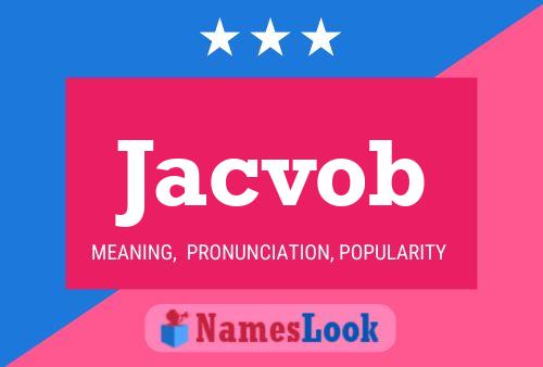 Jacvob Name Poster