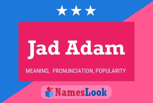 Jad Adam Name Poster