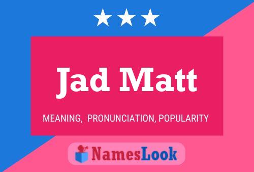 Jad Matt Name Poster