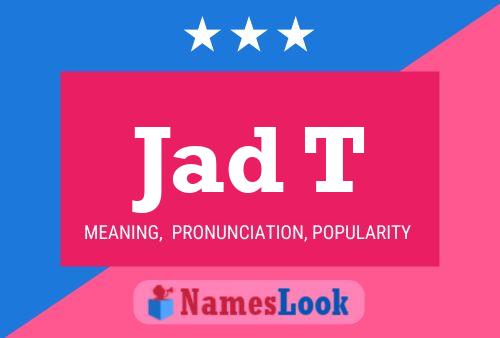 Jad T Name Poster