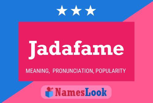 Jadafame Name Poster