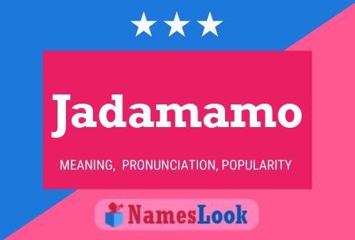 Jadamamo Name Poster