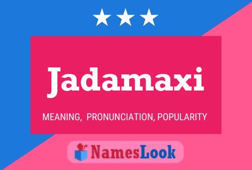 Jadamaxi Name Poster