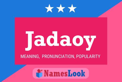 Jadaoy Name Poster