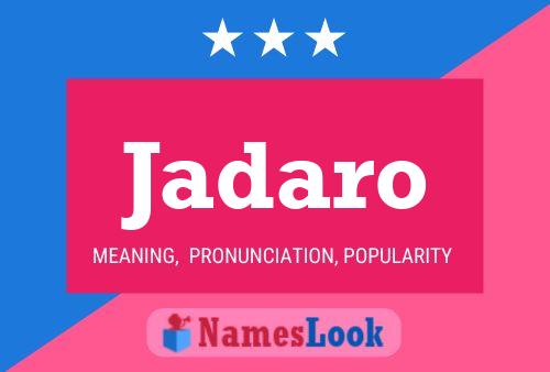 Jadaro Name Poster