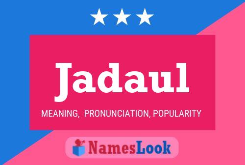 Jadaul Name Poster