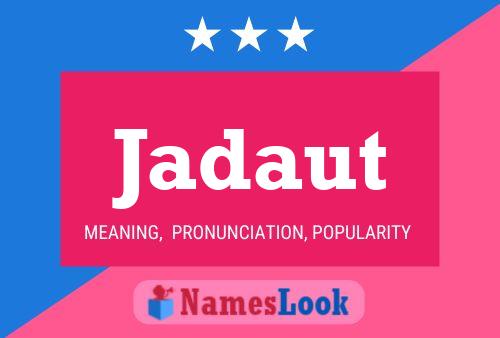 Jadaut Name Poster