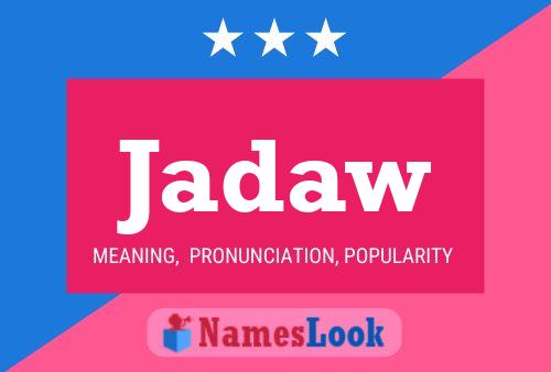 Jadaw Name Poster