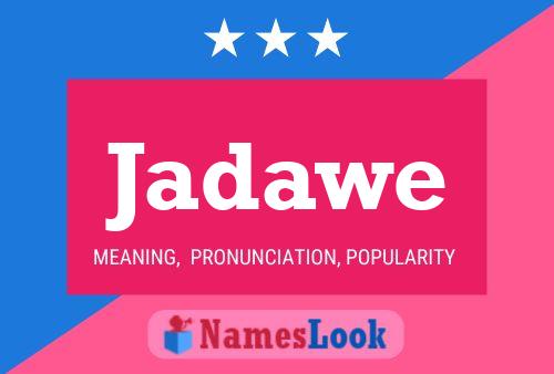 Jadawe Name Poster