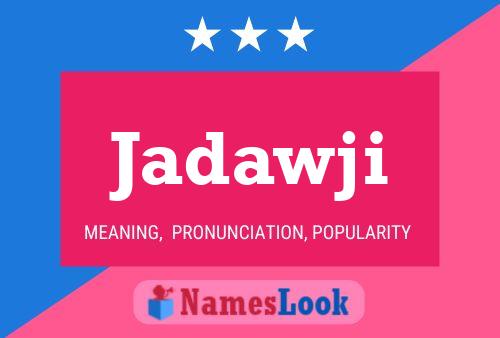 Jadawji Name Poster