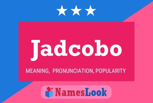 Jadcobo Name Poster