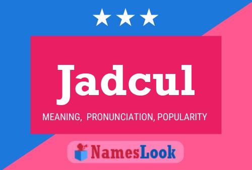 Jadcul Name Poster