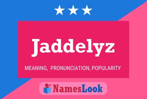 Jaddelyz Name Poster