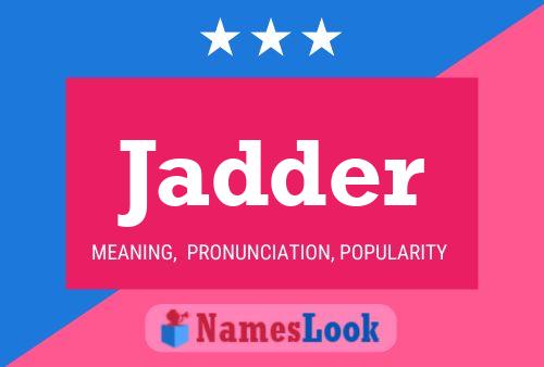 Jadder Name Poster